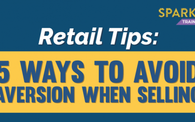 Retail Tips: 5 Ways To Avoid Aversion When Selling