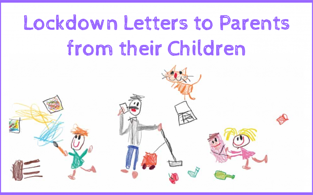 Lockdown Letters To Parents From Their Children