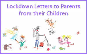 TEXT: Lockdown Letters to Parents from their Children with IMAGE: children's drawing stick figures